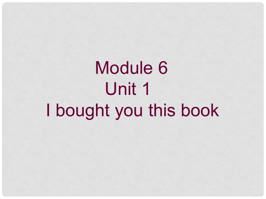 六年級(jí)英語(yǔ)下冊(cè) Module6 Unit 1 I bought you this book課件（3） 外研版_第1頁(yè)