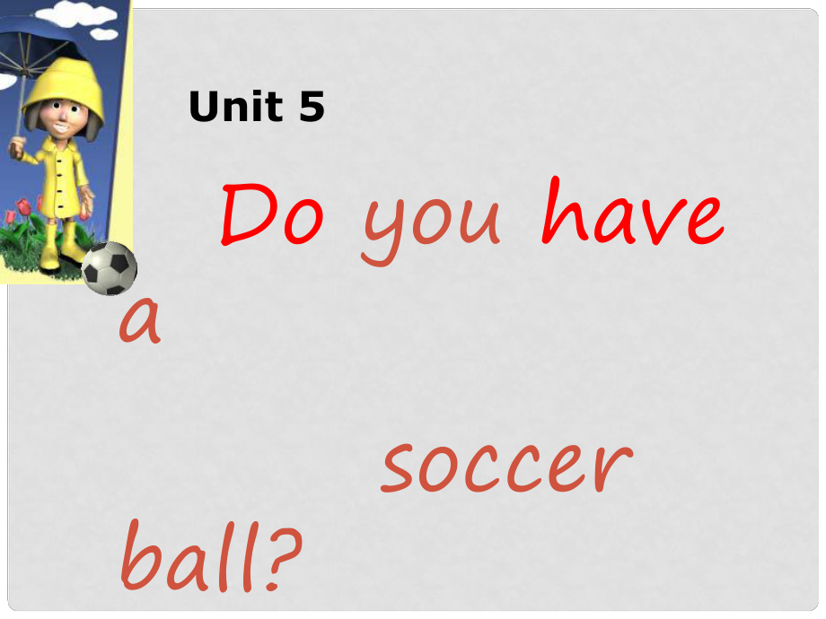 重慶市萬州區(qū)塘坊初級(jí)中學(xué)七年級(jí)英語上冊(cè) Unit 5 Do you have a soccer ball Section B P3課件 （新版）人教新目標(biāo)版_第1頁