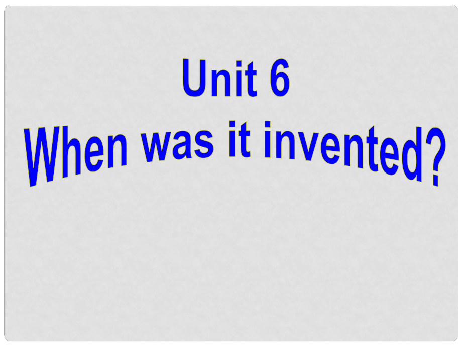 浙江省紹興縣楊汛橋鎮(zhèn)中學(xué)九年級(jí)英語全冊(cè) Unit 6 When was it invented Section A 1課件 （新版）人教新目標(biāo)版_第1頁