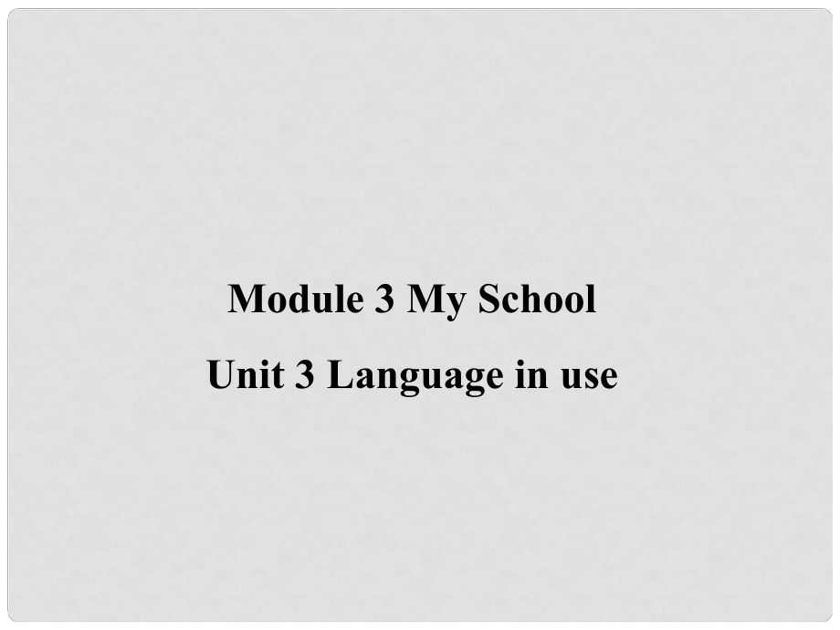 遼寧省凌海市石山初級中學七年級英語上冊 Module 3 Unit 3 Language in use課件 （新版）外研版_第1頁