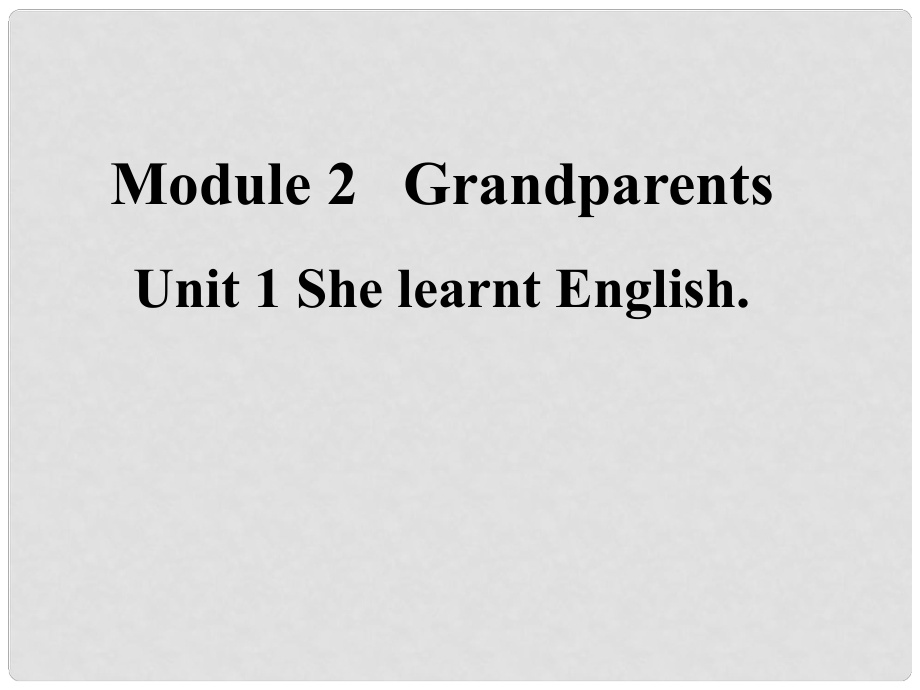 五年級英語下冊 Module 2 Unit 1 she learnt English課件（1） 外研版（三起）_第1頁