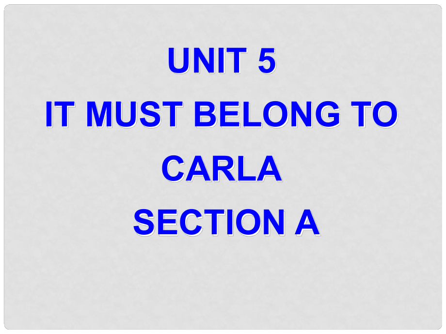 《Unit 5 It must belong to Carla》課件（1）_第1頁