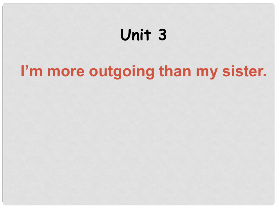 陜西省漢中市佛坪縣初級中學(xué)八年級英語上冊 Unit 3 I'm more outgoing than my sister Period 5課件 （新版）人教新目標版_第1頁