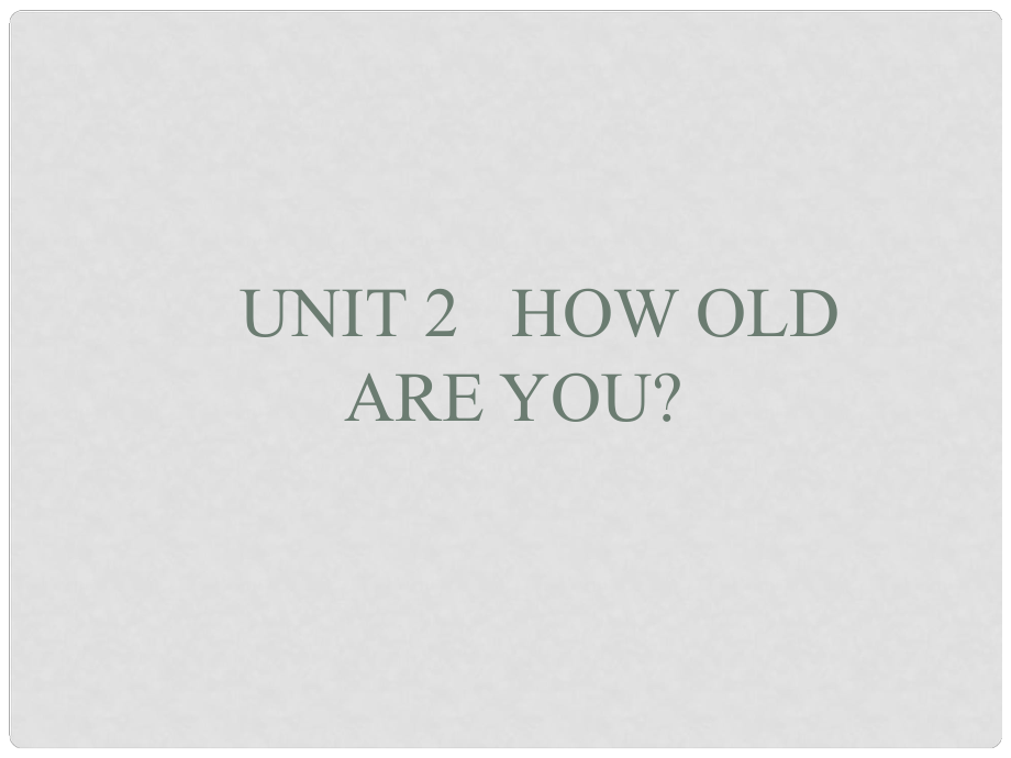 七年級英語Module 4 Unit2 How old are you 2課件外研版_第1頁