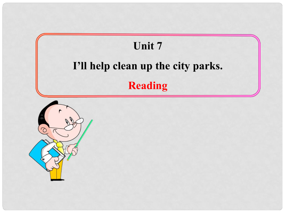 八年級(jí)英語(yǔ)下冊(cè) Unit 7 I’ll help clean up the city parks city parks Reading教學(xué)課件 魯教版_第1頁(yè)