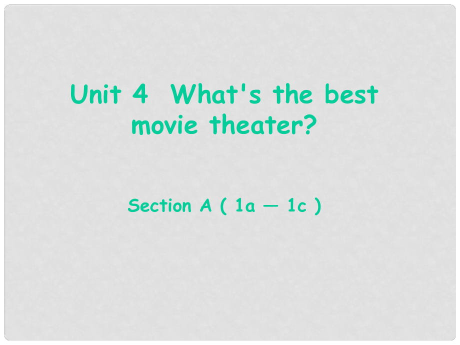 遼寧省東港市黑溝中學(xué)八年級英語上冊 Unit 4 What's the best movie theater Section A（1a1c）課件 （新版）人教新目標版_第1頁