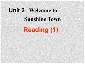 七年級英語Unit2 Welcome to Sunshine Town Reading 1課件牛津版