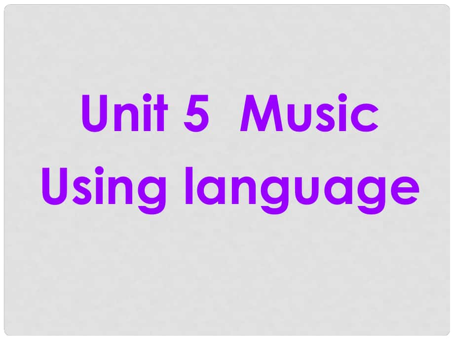 山東省新泰市第二中學(xué)高中英語 Unit 5 Music Using language課件 新人教版必修2_第1頁