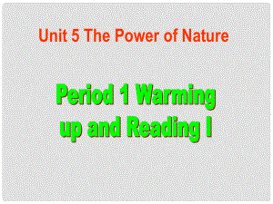 吉林省長市第五中學(xué)高中英語《Unit 5 The power of nature reading》課件 新人教版選修6