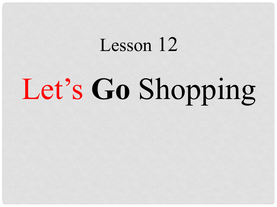 甘肅省玉門市花海中學(xué)七年級(jí)英語(yǔ)上冊(cè) Unit 2 Colours and Clothes Lesson 12 Let's Go Shopping！課件 冀教版_第1頁(yè)