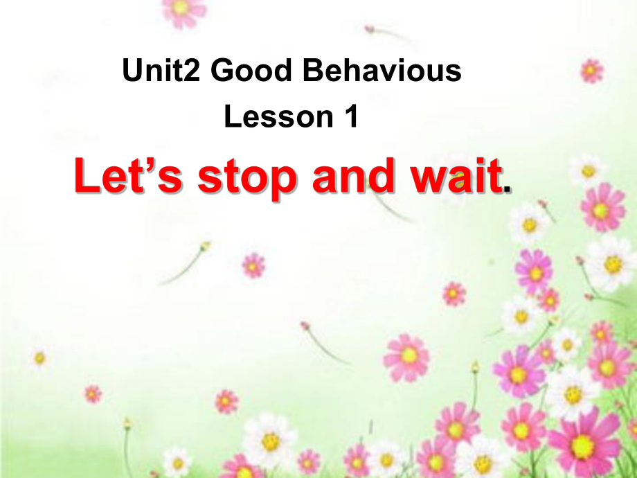 魯科版英語五年級(jí)下冊(cè)Unit 2Lesson 1 Let’s stop and wait課件2_第1頁