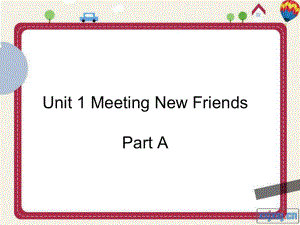 閩教版英語(yǔ)五上Unit 1Meeting New Friends課件1