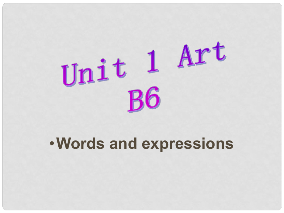 吉林省長市第五中學高中英語《Unit 1 Art Words and expressions》課件 新人教版選修6_第1頁