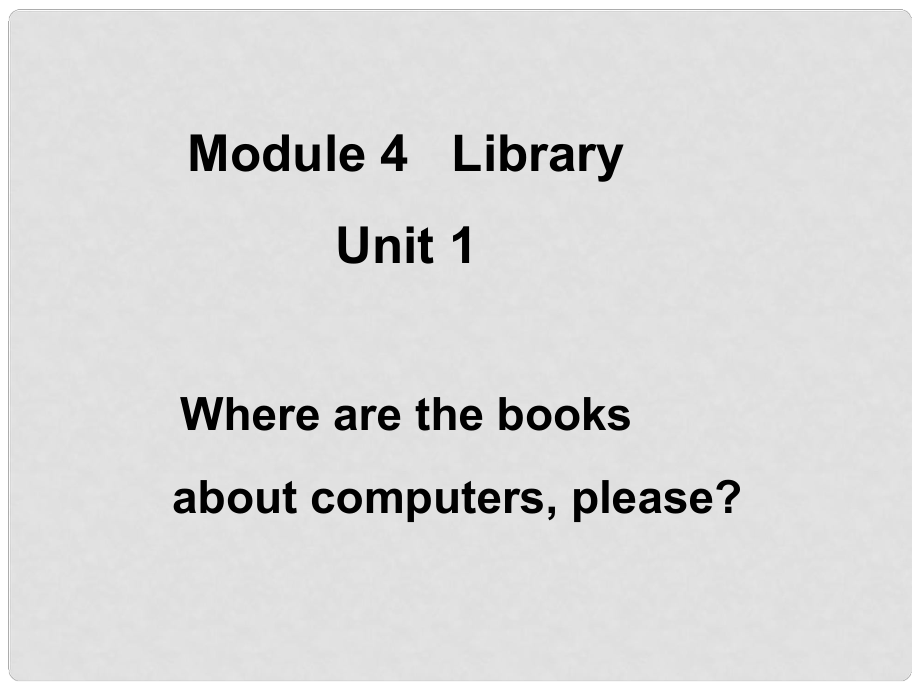 五年級英語下冊 Module 4 unit 1 where are the books about computers,please？課件 外研版（三起）_第1頁