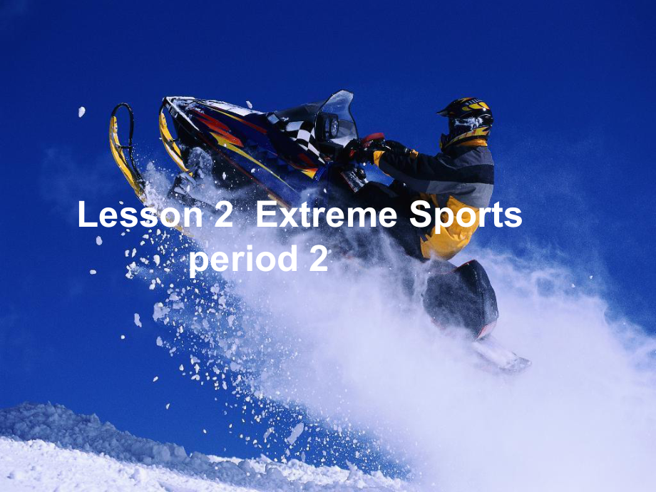 北京市昌平一中高中英语 Unit 8 Lesson 2 Extreme Sports课件2 北师大版必修3_第1页