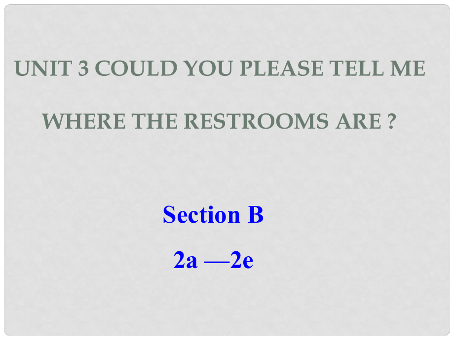 遼寧省鞍山市第十八中學(xué)九年級英語全冊 Unit 3 Could you please tell me where the restrooms are Period 4課件 （新版）人教新目標(biāo)版_第1頁