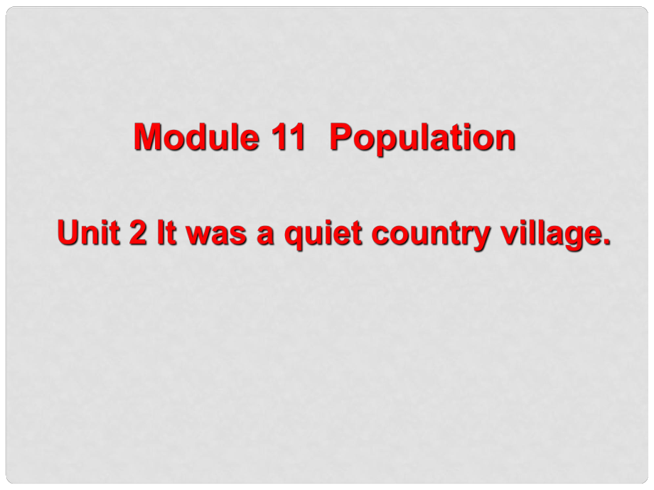 山東省壽光市九年級英語上冊 Module 11 Unit 2 It was a quiet country village課件 外研版_第1頁