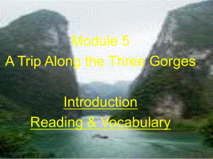 高中英語(yǔ)Module 5 A Trip Along the Three Gorges課件外研版必修4