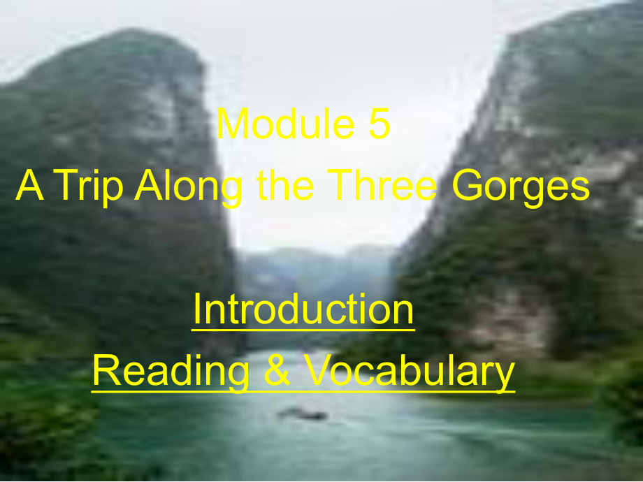 高中英語(yǔ)Module 5 A Trip Along the Three Gorges課件外研版必修4_第1頁(yè)