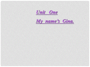 天津市東麗區(qū)徐莊子中學(xué)七年級(jí)英語上冊(cè) Unit 1《My name’s Gina》課件 （新版）人教新目標(biāo)版