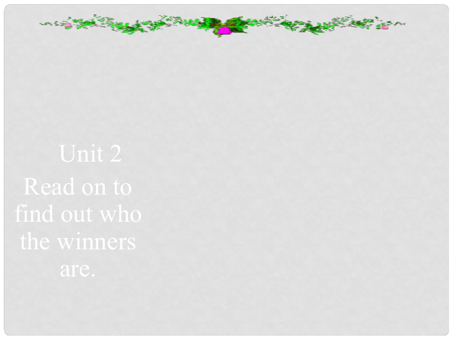 九年級(jí)英語(yǔ) Module 8 Unit 2 Read on to find out who the winners are課件 外研版_第1頁(yè)