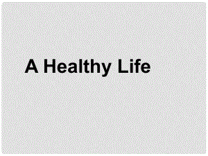 吉林省長市第五中學高中英語《Unit 3 A healthy life》課件 新人教版選修6