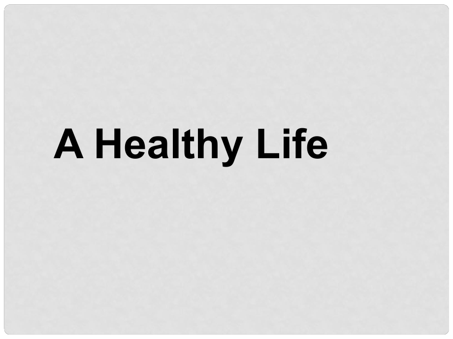 吉林省長市第五中學高中英語《Unit 3 A healthy life》課件 新人教版選修6_第1頁