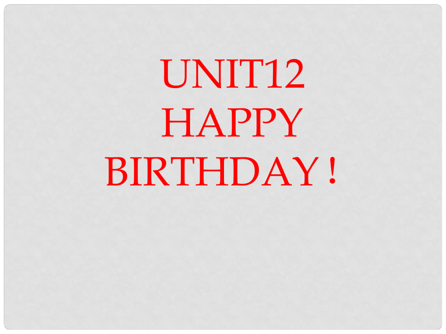 三年級英語上冊 Unit12 Happy birthday課件2 （新版）湘少版_第1頁