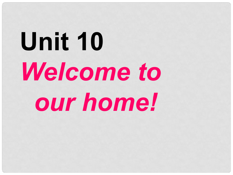 四年級英語上冊 Unit10 Welcome to our home課件5 （新版）湘少版_第1頁