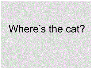 四年級英語上冊 Unit11 Where’s the cat課件3 （新版）湘少版