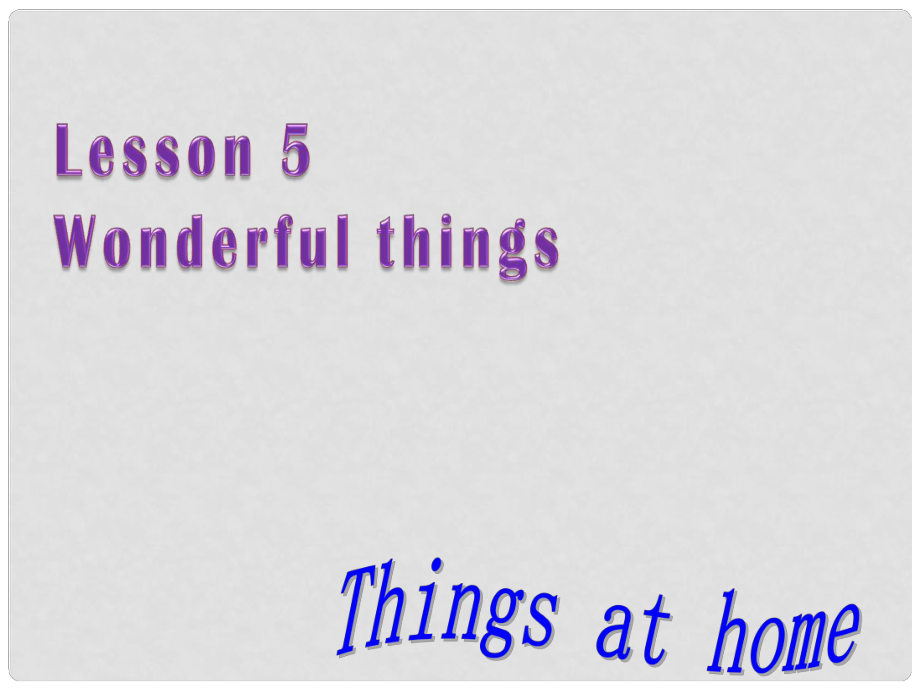 江蘇省鹽城市亭湖新區(qū)實驗學(xué)校七年級英語《Lesson 5 Wonderful things》課件4 牛津譯林預(yù)備版_第1頁