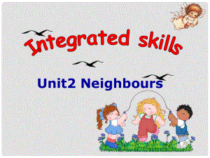 江蘇省永豐初級中學(xué)七年級英語下冊 Unit 2 Neighbours Integrated skills課件 （新版）牛津版