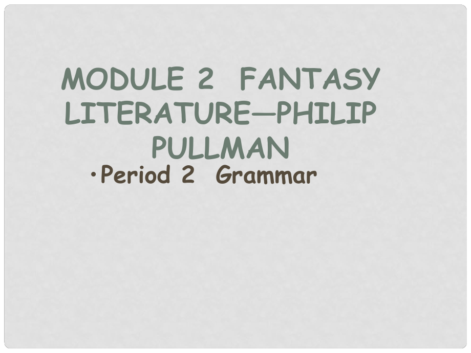 高中英語(yǔ)：Module2 fantasy literatureGrammar課件（外研版選修6）_第1頁(yè)