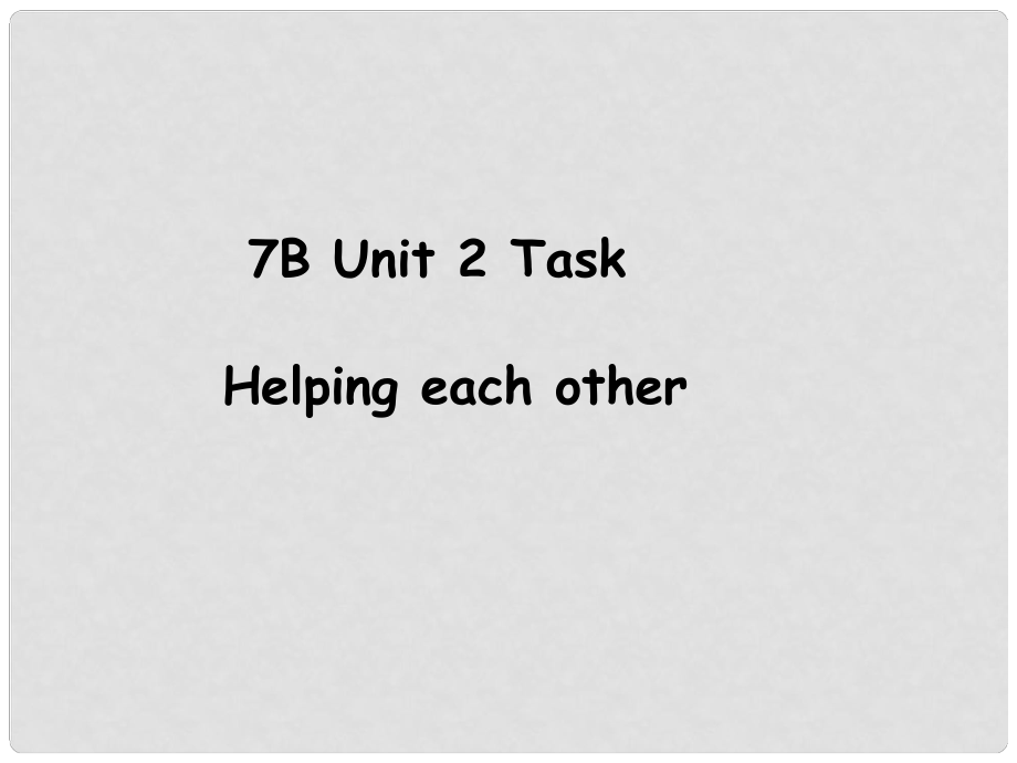 江苏省如东县马塘镇邱升中学七年级英语下册 Unit 2 Neighbours Task课件 （新版）牛津版_第1页