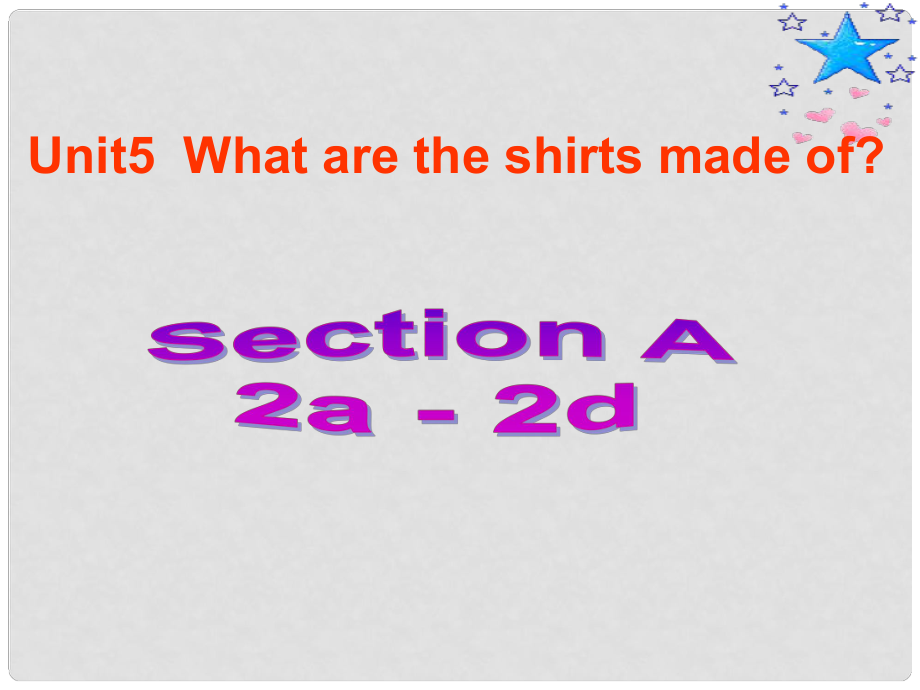 湖北省松滋市涴市鎮(zhèn)初級中學(xué)九年級英語全冊 Unit 5 What are the shirts made of？Section A(2a2d)課件 （新版）人教新目標(biāo)版_第1頁