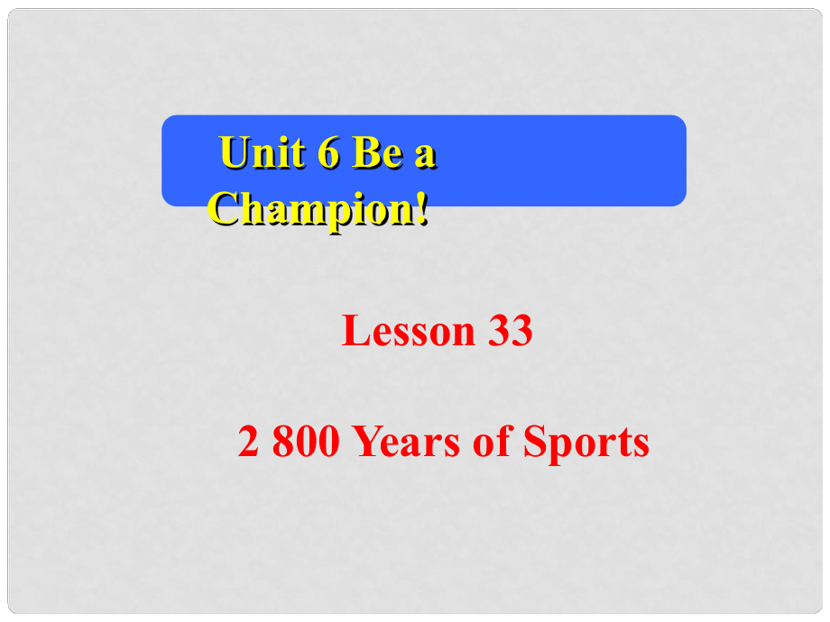 八年級英語下冊 Unit 6 Lesson 33 2 800 Years of Sports課件 （新版）冀教版_第1頁