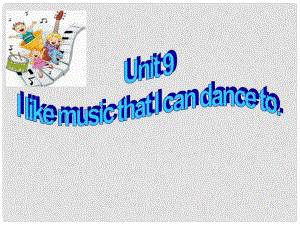 山東省滕州市滕西中學(xué)九年級(jí)英語(yǔ)全冊(cè) Unit 9 I like music that I can dance to Section A（1a2d）課件 （新版）人教新目標(biāo)版