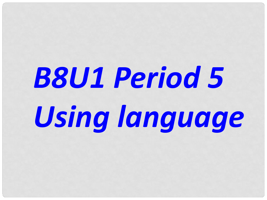 廣東省韶關(guān)市翁源縣翁源中學(xué)高三英語 Period 6 Using language復(fù)習(xí)課件_第1頁