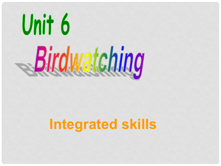 江蘇省句容市后白中學(xué)八年級英語上冊 Unit 6 Bird watching Integrated skills課件 （新版）牛津版_第1頁