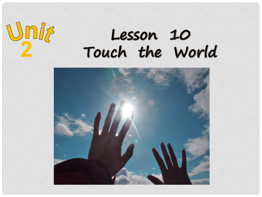 九年級英語上冊unit2greatpeoplelesson10touchtheworld課件新版冀教