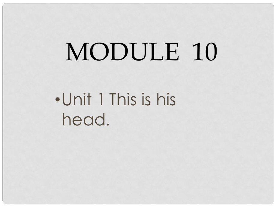 三年級英語上冊 Module 10 Unit 1 This is his head課件2 外研版（一起）_第1頁