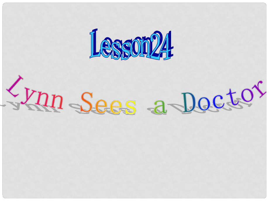 三年級英語上冊《Lesson 24 Lynn sees a Doctor》課件1 （新版）冀教版_第1頁