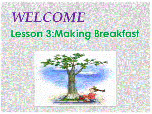 六年級(jí)英語(yǔ)上冊(cè)《Lesson 3 Making Breakfast》課件1 冀教版