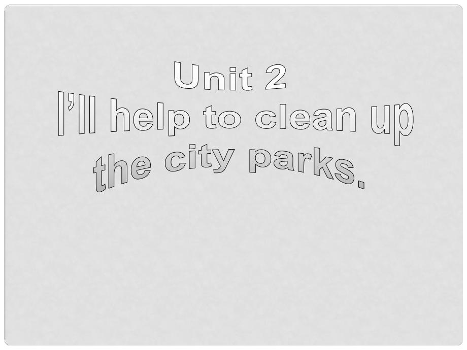 寧夏靈武市回民中學(xué)八年級(jí)英語(yǔ)下冊(cè) Unit 2 I'll help to clean up the city park Section A課件2 （新版）人教新目標(biāo)版_第1頁(yè)