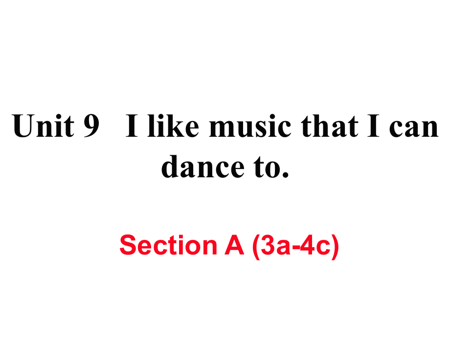 九年級英語全冊 Unit 9 I like music that I can dance to（第2課時）Section A（3a4c）作業(yè)課件 （新版）人教新目標(biāo)版_第1頁