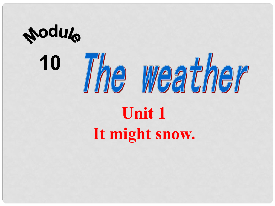 四川省华蓥市明月镇小学八年级英语上册 Module 10 Unit 1 It might snow课件 （新版）外研版_第1页