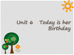 四年級(jí)英語(yǔ)下冊(cè)《Unit 6 Today Is Her Birthday》課件1 陜旅版