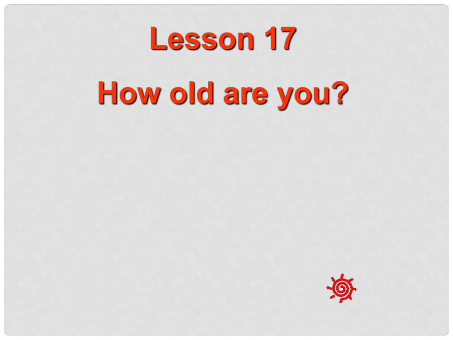 四年級英語上冊《Lesson 17 How old are you》課件2 冀教版_第1頁