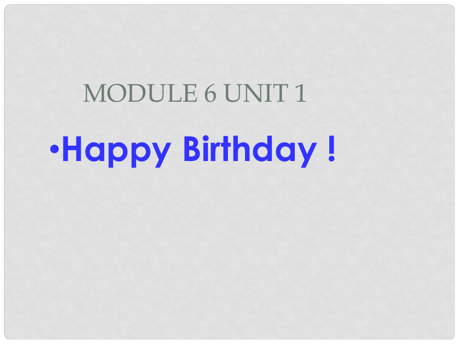 三年級英語上冊 Module 6 Unit 1 Happy birthday課件2 外研版（一起）_第1頁