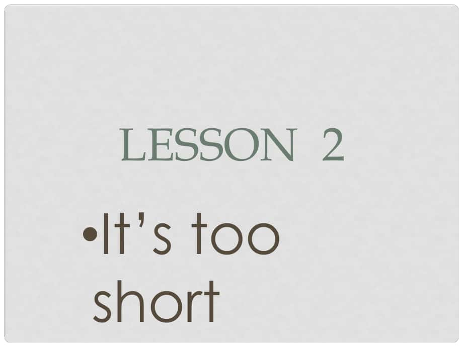 三年級(jí)英語(yǔ)下冊(cè) Lesson 2《It’s too short》課件1 科普版_第1頁(yè)